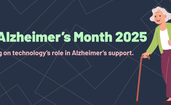 World Alzheimer’s Month 2025: Reflecting on Technology's Role in Alzheimer's Support