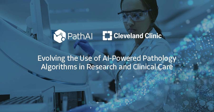 PathAI and Cleveland Clinic Collaborate to Research Digital Pathology Algorithms.