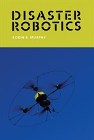 Robin R.Murphy's Disaster Robotics Book is Available